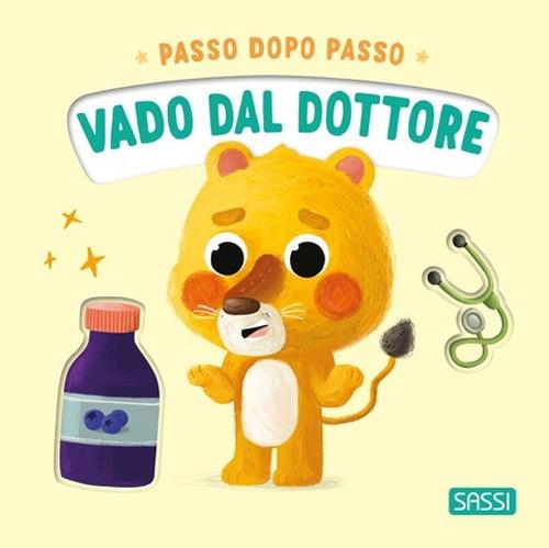 Passo dopo passo. Vado dal dottore