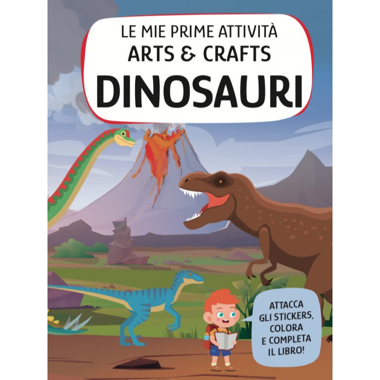Le mie prime attività arts & crafts. Dinosauri