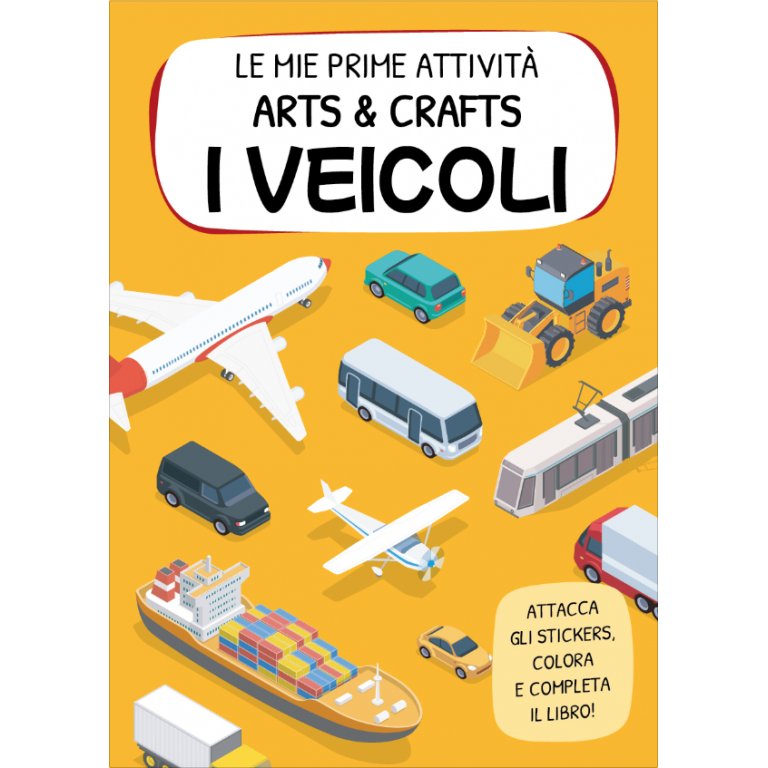 Le mie prime attività arts & crafts.I veicoli