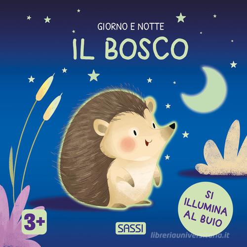 Il bosco. Giorno e notte. Ediz. a colori