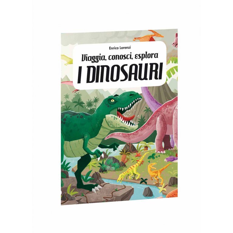 Viaggia, conosci, esplora. I dinosauri