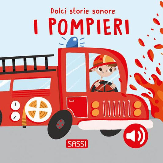 I pompieri. Dolci storie sonore.